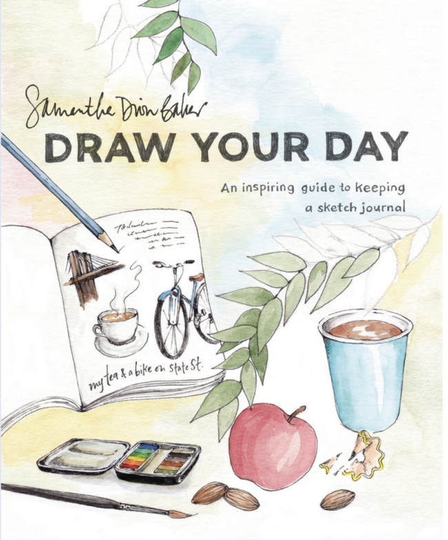 Draw Your Day: An Inspiring Guide to Keeping a Sketch Journal